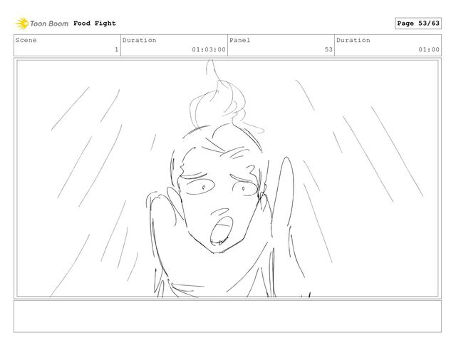 Scene
1
Duration
01:03:00
Panel
53
Duration
01:00
Food Fight Page 53/63

