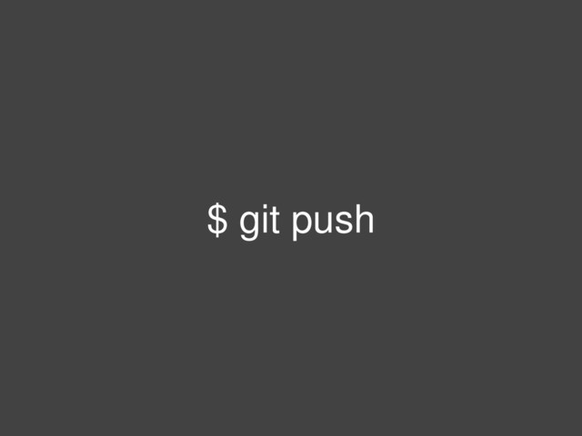 $ git push
