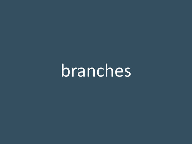 branches
