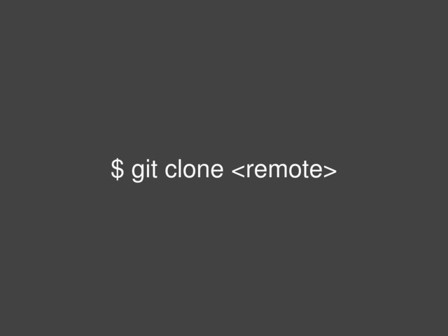$ git clone 
