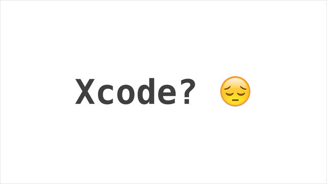 Xcode? 

