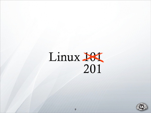 9
Linux 101
201
