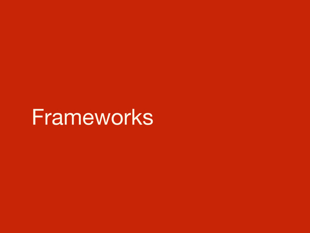 Frameworks
