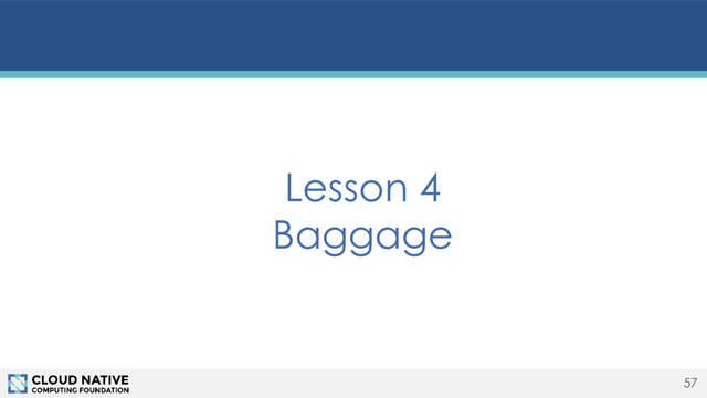 57
Lesson 4
Baggage

