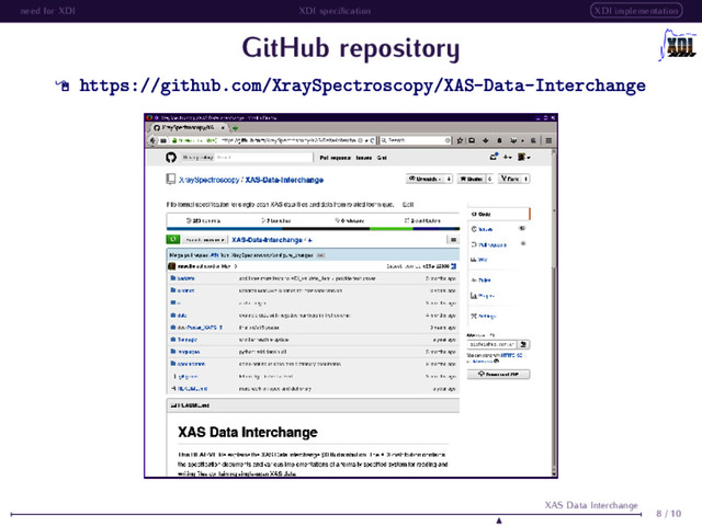 need for XDI XDI speciﬁcation XDI implementation
GitHub repository
https://github.com/XraySpectroscopy/XAS-Data-Interchange
8 / 10
XAS Data Interchange
