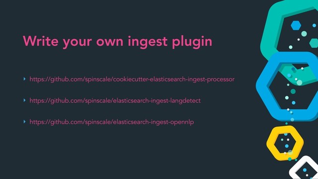 Elasticsearch Ingest Processors - Speaker Deck