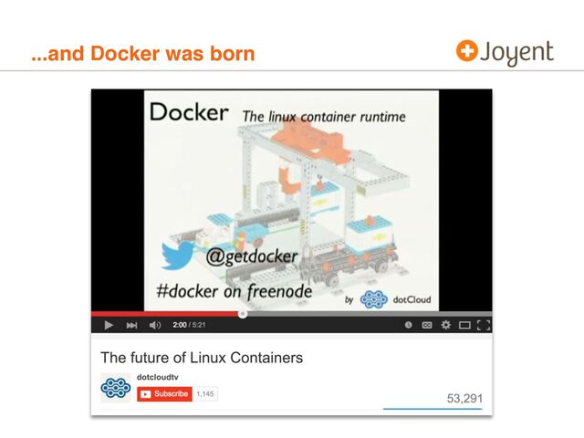 ...and Docker was born
