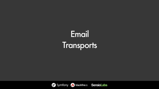 Email
Transports

