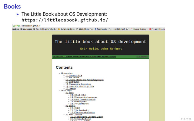 Books
▶ The Little Book about OS Development:
https://littleosbook.github.io/
119 / 122
