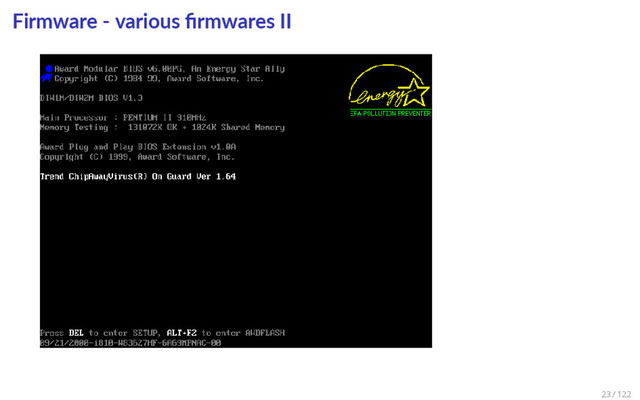 Firmware - various ﬁrmwares II
23 / 122
