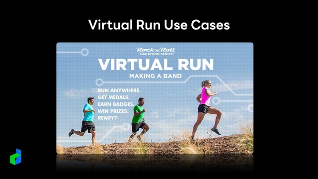 Virtual Run Use Cases
