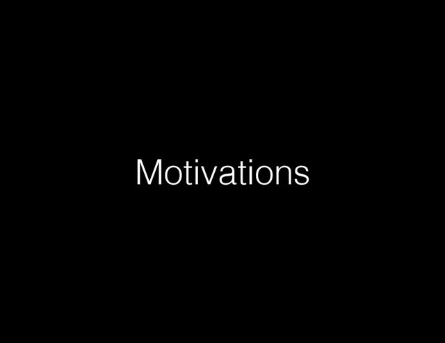 Motivations
