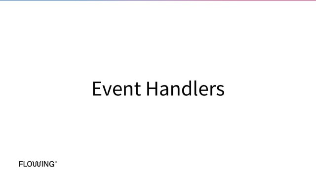 Event Handlers
