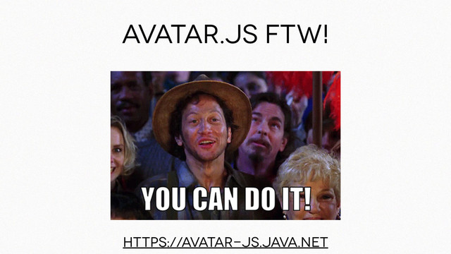 Avatar.js ftw!
https://avatar-js.java.net
