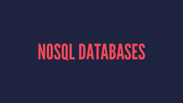 NOSQL DATABASES
