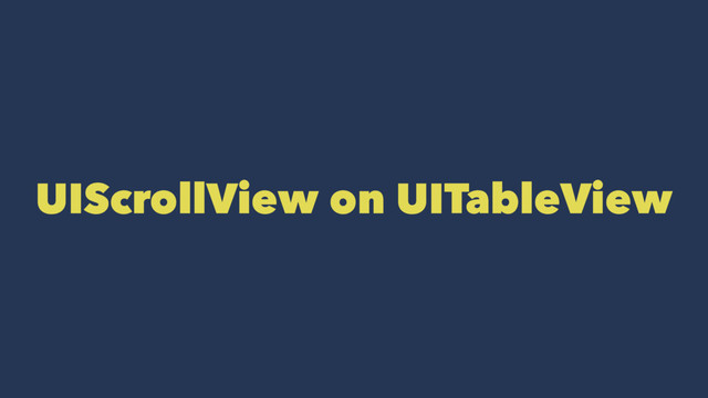UIScrollView on UITableView
