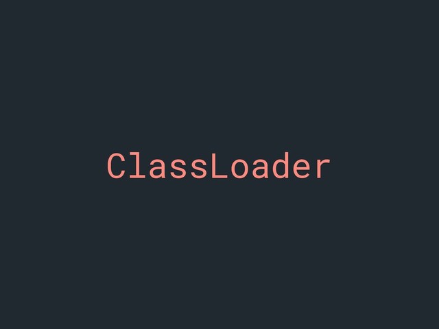 ClassLoader

