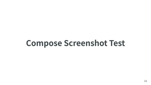 Compose Screenshot Test
11
