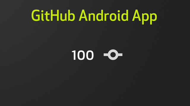 100
GitHub Android App

