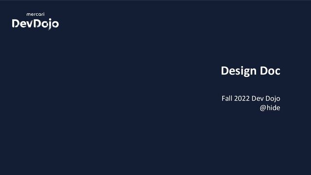 Design Doc
Fall 2022 Dev Dojo
@hide
