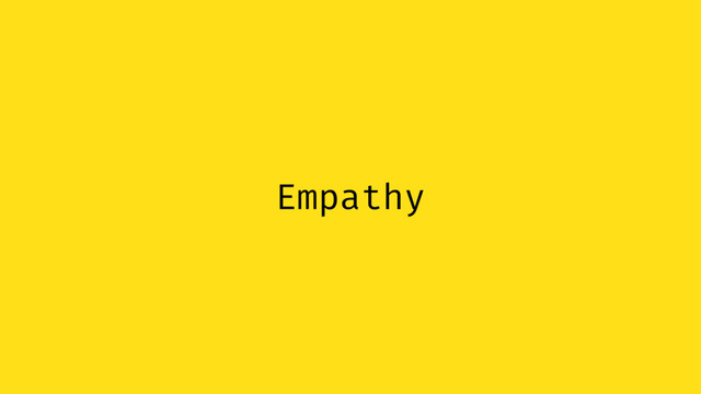 Empathy
