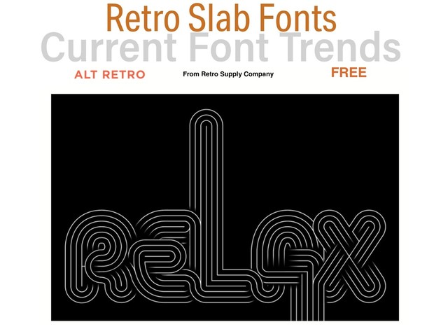 Current Font Trends  
for Ad Design
Retro Slab Fonts
FREE
From Retro Supply Company
