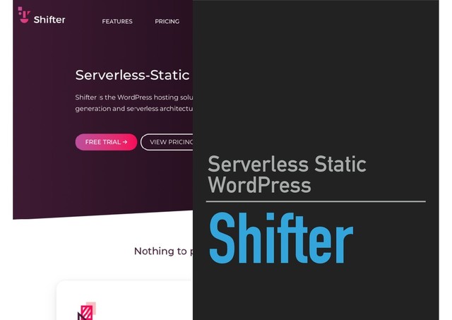 Shifter
Serverless Static
WordPress
