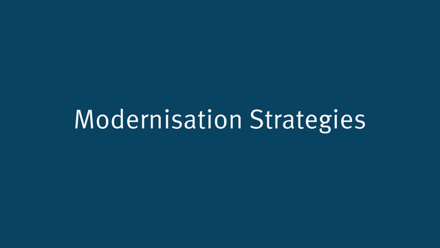 Modernisation Strategies
