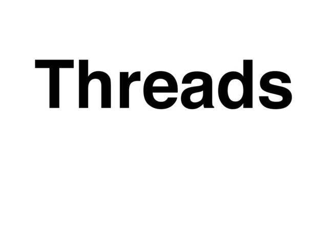 Threads
