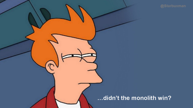 hold on a tick..
…didn’t the monolith win?
@Starbuxman
