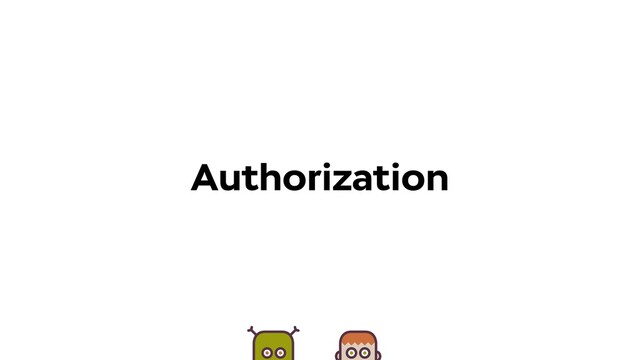Authorization
