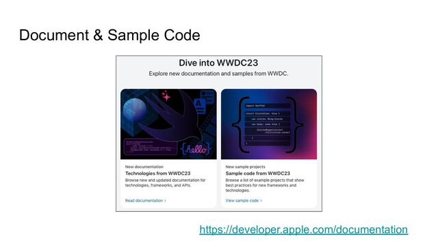 Document & Sample Code
https://developer.apple.com/documentation
