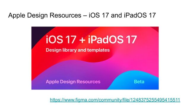 Apple Design Resources – iOS 17 and iPadOS 17
https://www.figma.com/community/file/1248375255495415511
