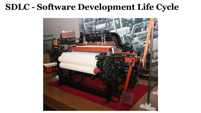 SDLC - Software Development Life Cycle

