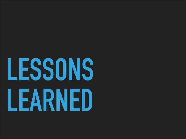 LESSONS
LEARNED
