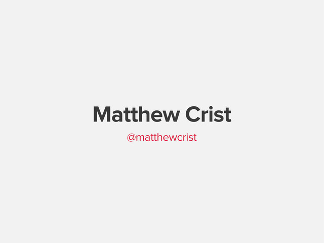 @matthewcrist
Matthew Crist
