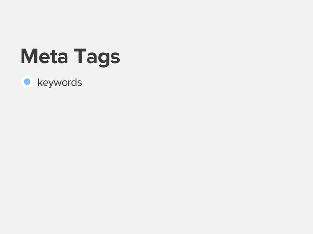Meta Tags
keywords
