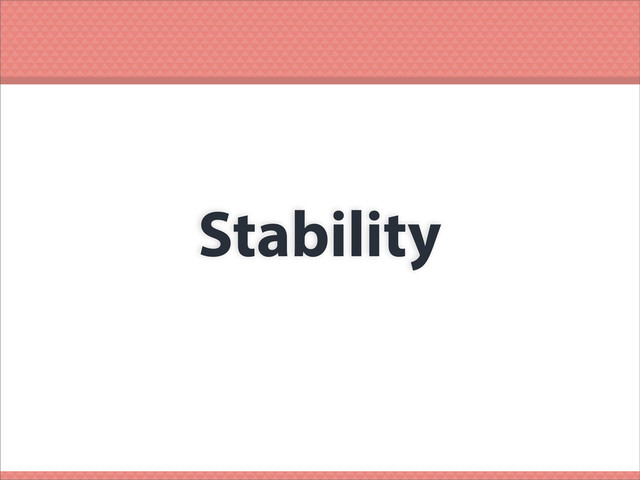 Stability
