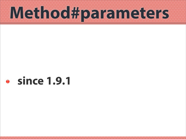 Method#parameters

since 1.9.1
