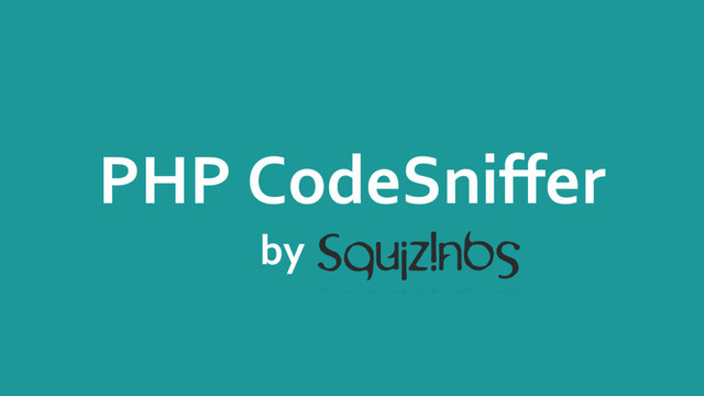 PHP CodeSniffer
by
