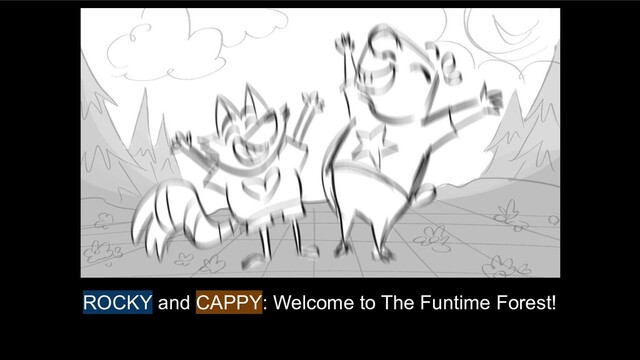 ROCKY and CAPPY: Welcome to The Funtime Forest!
