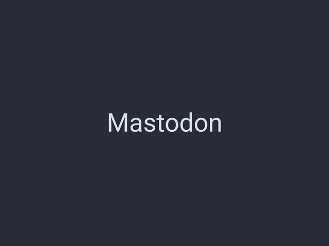 Mastodon
