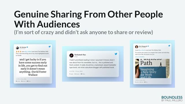 Genuine Sharing From Other People
With Audiences
(I’m sort of crazy and didn’t ask anyone to share or review)
