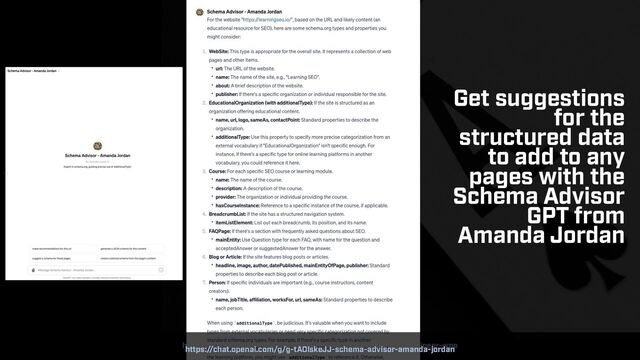 SEO SUCCESS IN 2024 BY @ALEYDA FROM ORAINTI AT #IGBAFFILIATE
Get suggestions
for the
structured data
to add to any
pages with the
Schema Advisor
GPT from
Amanda Jordan
https://chat.openai.com/g/g-C9Vn0SycL-web-performance-engineer-wpe
https://chat.openai.com/g/g-tAOlskeJJ-schema-advisor-amanda-jordan
