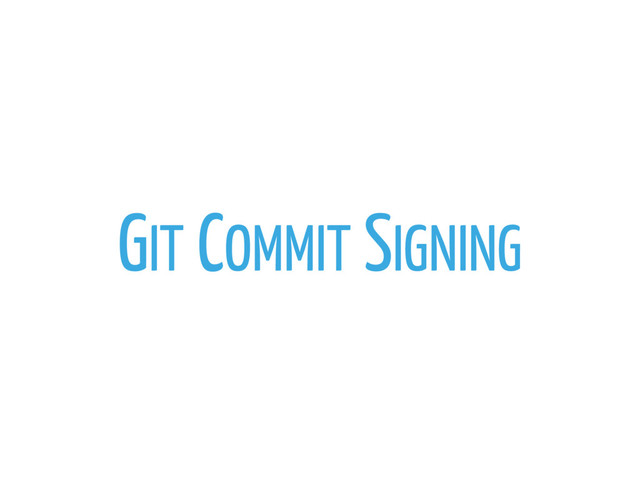 GIT COMMIT SIGNING
