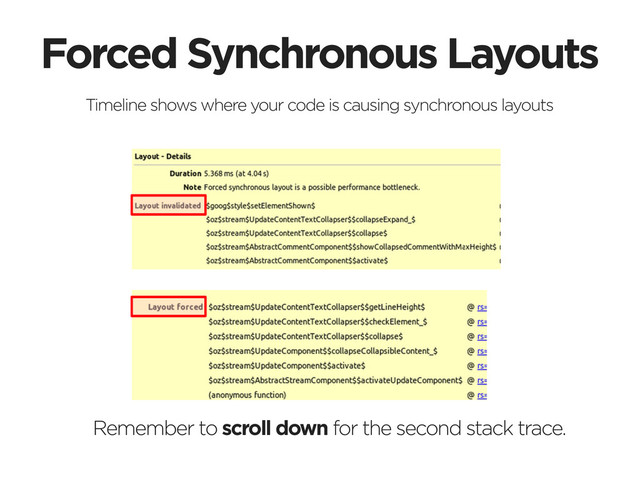 Forced Synchronous Layouts
Timeline shows where your code is causing synchronous layouts
Remember to scroll down for the second stack trace.
