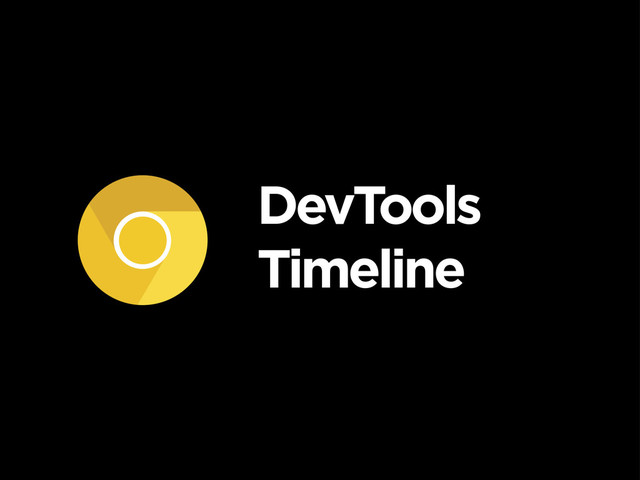 DevTools
Timeline
