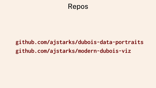Repos
github.com/ajstarks/dubois-data-portraits
github.com/ajstarks/modern-dubois-viz
