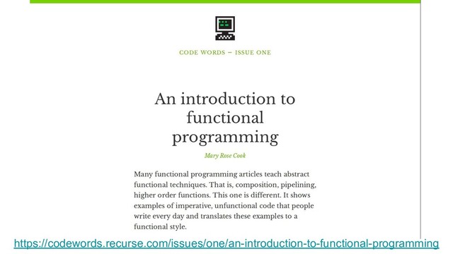 https://codewords.recurse.com/issues/one/an-introduction-to-functional-programming
