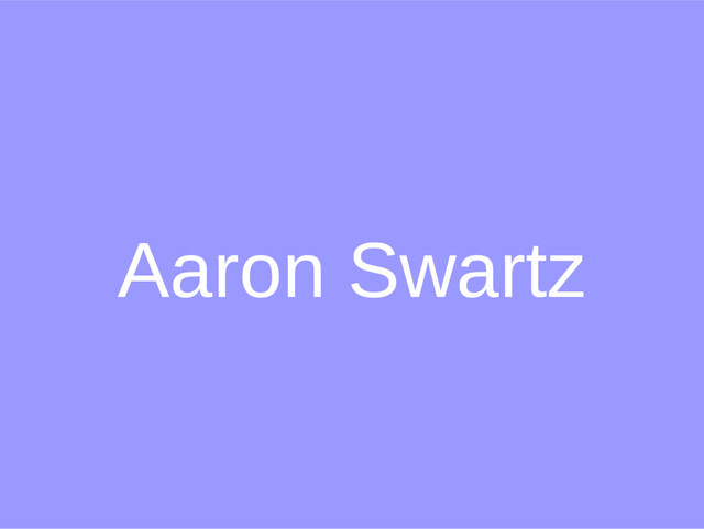 Aaron Swartz
